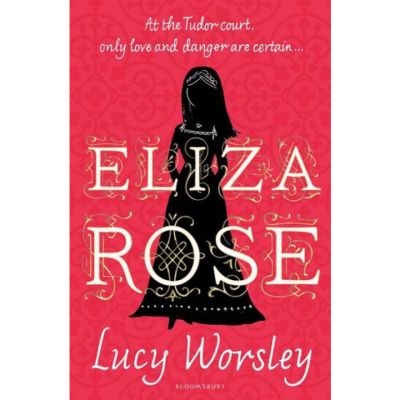 Eliza Rose book by Lucy Worsley