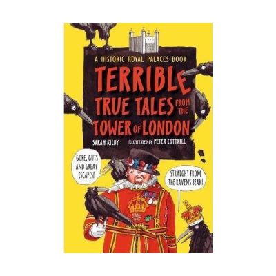The front cover of "Terrible True Tales from the Tower of London: As told by the Ravens". The cover is yellow and features illustrations of the White Tower, a Beefeater and the ravens. 