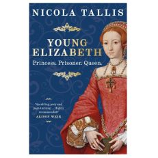 PB Young Elizabeth: Princess. Prisoner. Queen.