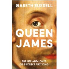 A book cover with a close up painted portrait of King James and the title in white, "Queen James: The life and loves of Britain's First King".