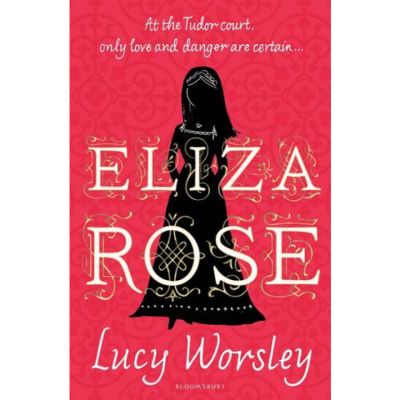 Eliza Rose book by Lucy Worsley