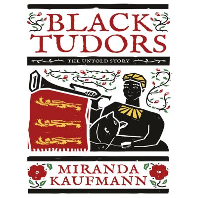 Black Tudors the untold story