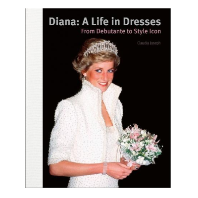  Diana: A Life in Dresses: From Debutante to Style Icon