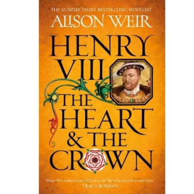 Henry VIII: The Heart and the Crown (hardback)
