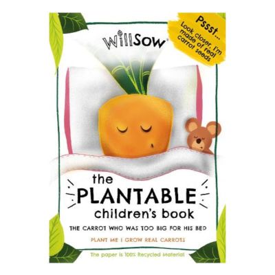 The Carrot Who Was Too Big For His Bed: The Plantable Children's Book