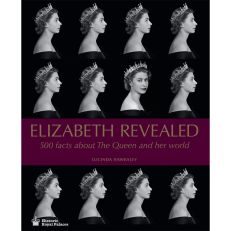 Elizabeth Revealed: 500 Facts about the Queen and her world (Books)