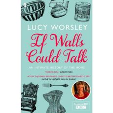 If Walls Could Talk: An intimate history of the home